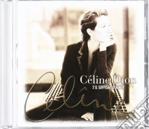 Celine Dion - S'il Suffisait D'aimer cd musicale di Celine Dion