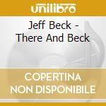 Jeff Beck - There And Beck cd musicale di Jeff Beck