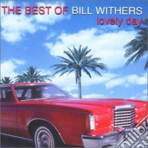 Bill Withers - Lovely Day cd musicale di Bill Withers
