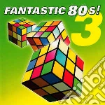 Fantastic 80s! Vol.3 / Various cd