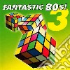 Fantastic 80s! Vol.3 / Various cd