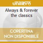 Always & forever the classics cd musicale di Luther Vandross