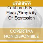 Cobham,Billy - Magic/Simplicity Of Expression cd