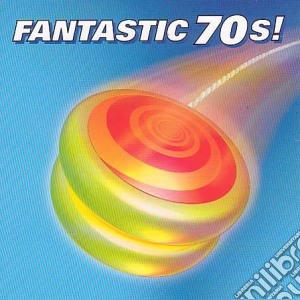 Fantastic 70's! / Various cd musicale di ARTISTI VARI