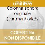 Colonna sonora originale (cartman/kyle/s cd