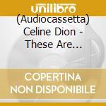 (Audiocassetta) Celine Dion - These Are Special Times cd