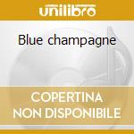 Blue champagne cd