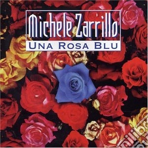 Michele Zarrillo - Una Rosa Blu cd musicale di Michele Zarrillo