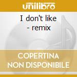 I don't like - remix cd musicale di Telex