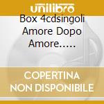 Box 4cdsingoli Amore Dopo Amore..... cd musicale di Renato Zero