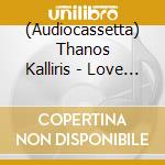 (Audiocassetta) Thanos Kalliris - Love Time Zero cd