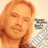 Shawn Mullins - Soul'S Core cd musicale di MULLINS SHAWN