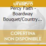 Percy Faith - Boardway Bouquet/Country Bouqu cd