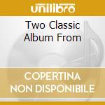 Two Classic Album From cd musicale di Doris Day