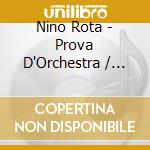 Nino Rota - Prova D'Orchestra / O.S.T. cd musicale di Nino Rota