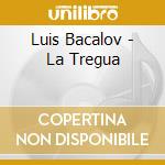 Luis Bacalov - La Tregua cd musicale di Luis Bacalov