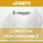 Il viaggio cd