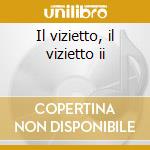 Il vizietto, il vizietto ii cd