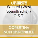 Wanted (West Soundtracks) / O.S.T. cd musicale di Wanted dead or alive