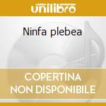 Ninfa plebea cd musicale di Ennio Morricone