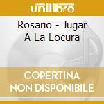 Rosario - Jugar A La Locura cd