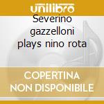 Severino gazzelloni plays nino rota cd musicale di Nino Rota