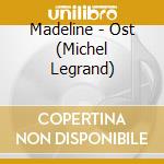 Madeline - Ost (Michel Legrand) cd