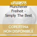 Munchener Freiheit - Simply The Best cd musicale di Freiheit Munchener