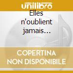 Elles n'oublient jamais l'honneur de la cd