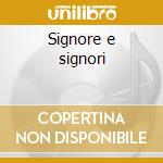 Signore e signori cd