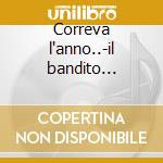 Correva l'anno..-il bandito dagli.. cd