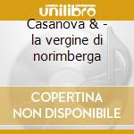 Casanova & - la vergine di norimberga cd