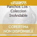 Panchos Los - Coleccion Inolvidable cd musicale di Panchos Los