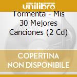 Tormenta - Mis 30 Mejores Canciones (2 Cd) cd