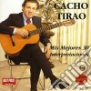 Cacho Tirao - Mis 30 Mejores Canciones (2 Cd) cd