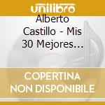 Alberto Castillo - Mis 30 Mejores Tangos (2 Cd) cd