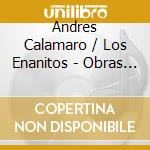 Andres Calamaro / Los Enanitos - Obras Cumbres (2 Cd) cd musicale di Calamaro Andres / Los Enanitos