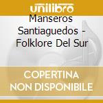 Manseros Santiaguedos - Folklore Del Sur cd