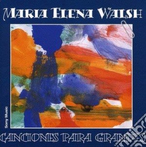 Walsh Maria Elena - Canciones Para Grandes cd musicale di Walsh Maria Elena