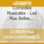 Comedies Musicales - Les Plus Belles Chansons - Notre Dame De Pairis - Starmania - Fame - West Side Story ?. cd