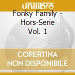 Fonky Family - Hors-Serie Vol. 1 cd musicale di Fonky Family