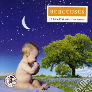 Berceuses: Le Bien-Etre Des Tout Petits / Various cd musicale