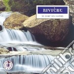 Riviere: Le Chant Des Rivieres / Various