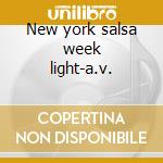New york salsa week light-a.v. cd