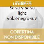 Salsa y salsa light vol.3-negro-a.v cd
