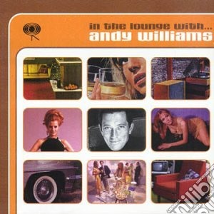 Andy Williams - In The Lounge With cd musicale di Andy Williams