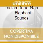 Indian Rope Man - Elephant Sounds cd