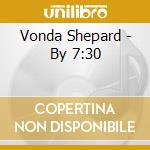 Vonda Shepard - By 7:30 cd