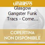 Glasgow Gangster Funk Tracs - Come On Die Young cd