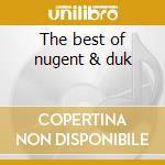 The best of nugent & duk cd